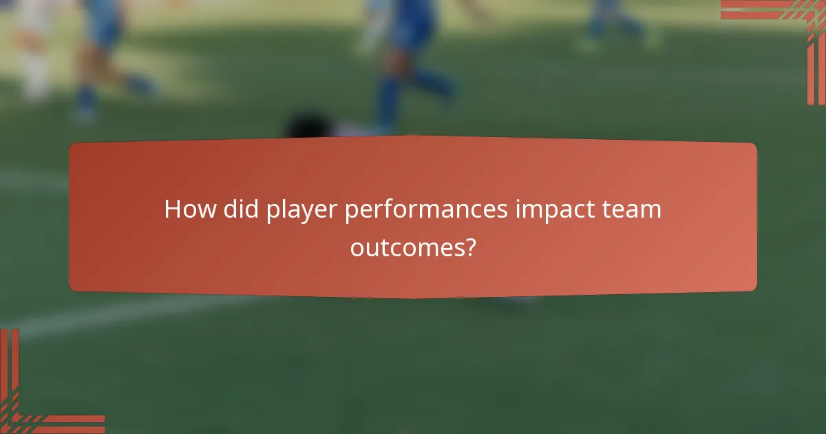 How did player performances impact team outcomes?