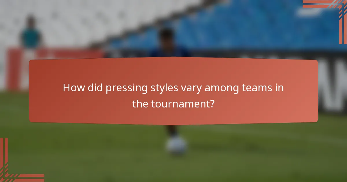 How did pressing styles vary among teams in the tournament?