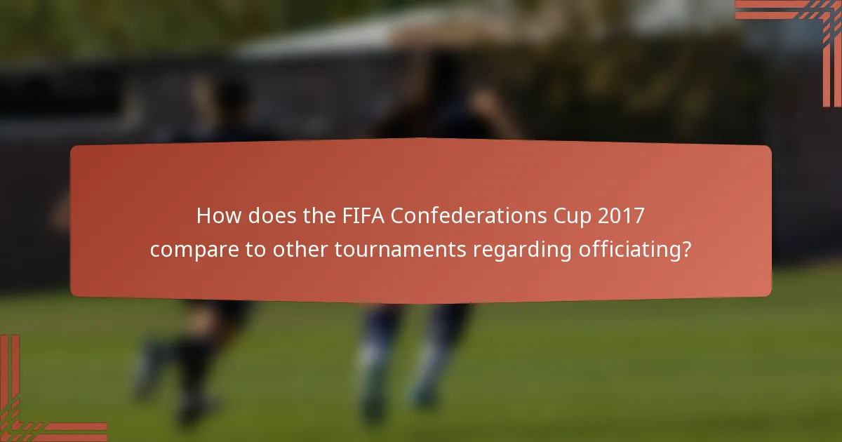How does the FIFA Confederations Cup 2017 compare to other tournaments regarding officiating?