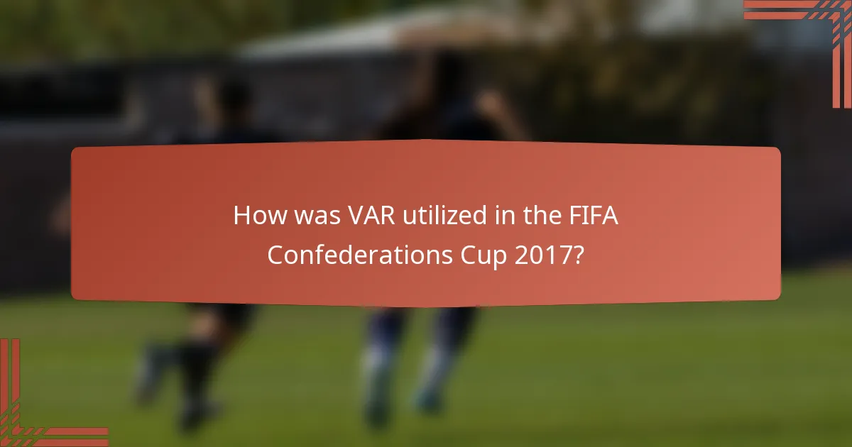How was VAR utilized in the FIFA Confederations Cup 2017?
