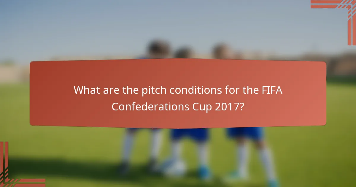 What are the pitch conditions for the FIFA Confederations Cup 2017?