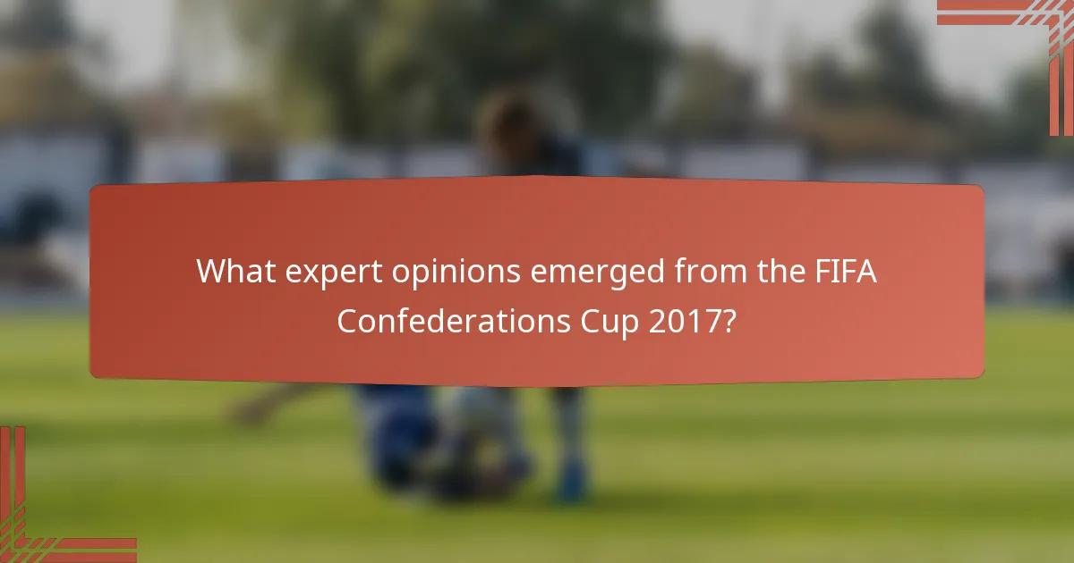 What expert opinions emerged from the FIFA Confederations Cup 2017?