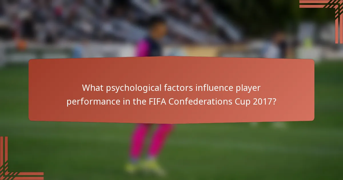 What psychological factors influence player performance in the FIFA Confederations Cup 2017?